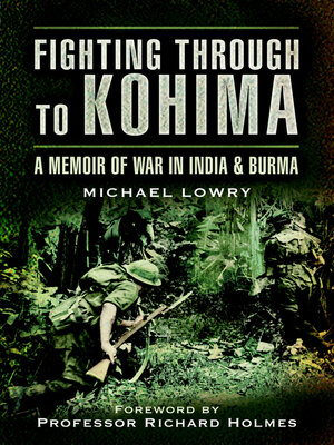 cover image of Fighting Through to Kohima